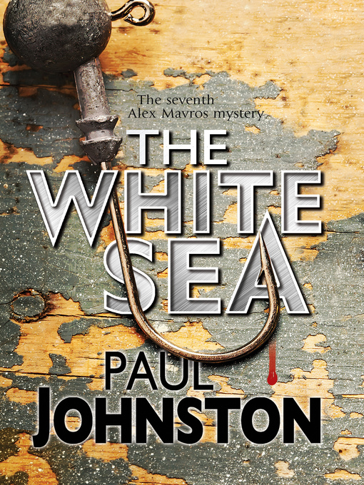 Title details for The White Sea by Paul Johnston - Available